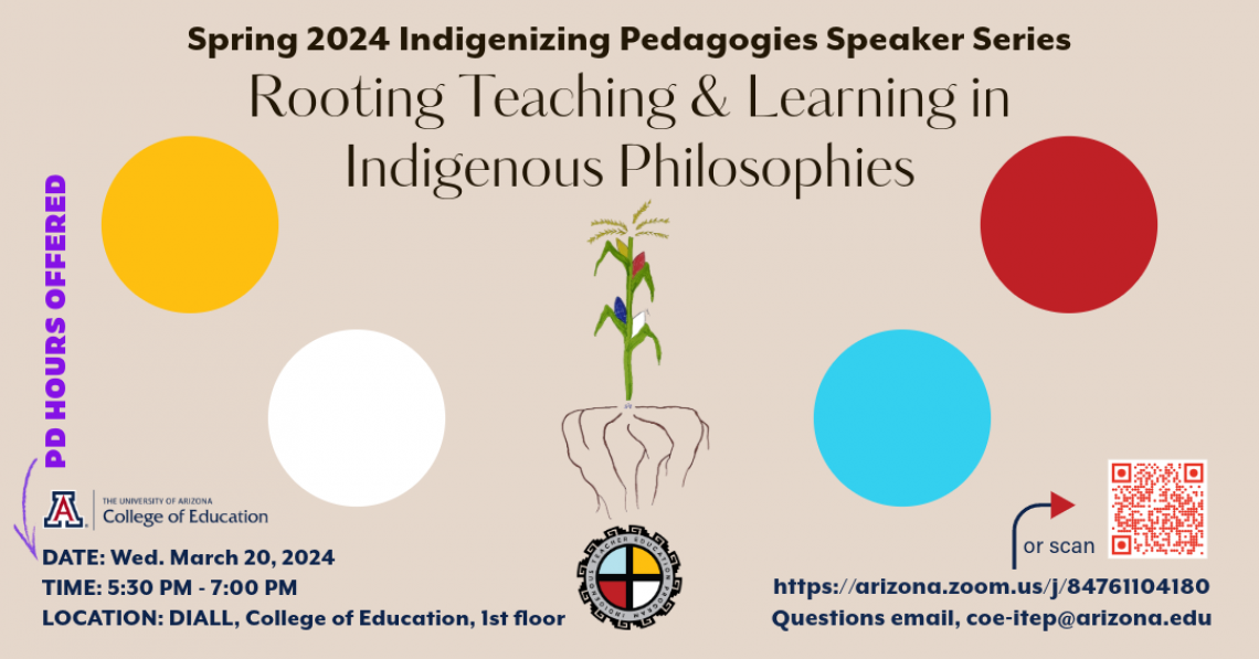 Join us to hear about, Rooting Teaching & Learning in Indigenous Philosophies